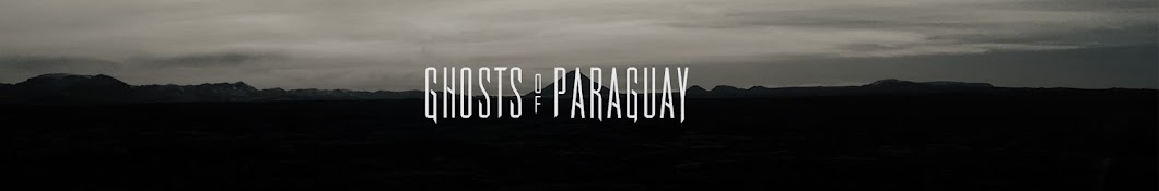 Ghosts Of Paraguay