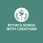 Riyon's Songs and creations