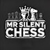 Mr. Silent Chess