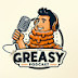 The Greasy Podcast