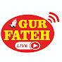 GUR FATEH LIVE