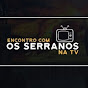 Encontro com Os Serranos Na TV