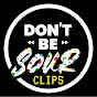 Don't Be Sour Clips
