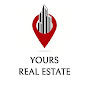 YOURS REAL ESTATE