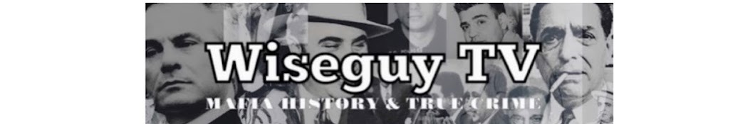 WISEGUY TV : Mafia History & True Crime Banner