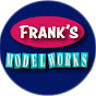 Frank’s Model Works
