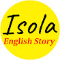 Isola English Story