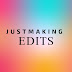 Justmaking Edits