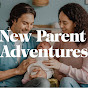 New Parent Adventures