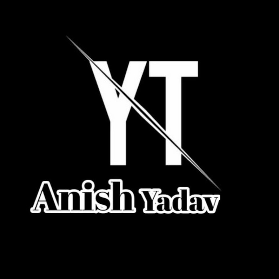 ANISH YADAV - YouTube ANISH YADAV