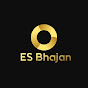 ES bhajan