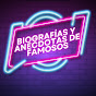 Biografías y anécdotas de famosos