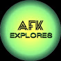 AFK explores