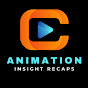 Animation Insight Recaps