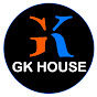 GK HOUSE