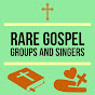 Rare Gospel Groups and Singers