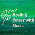 Healing Power with music