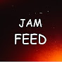 JAM FEED