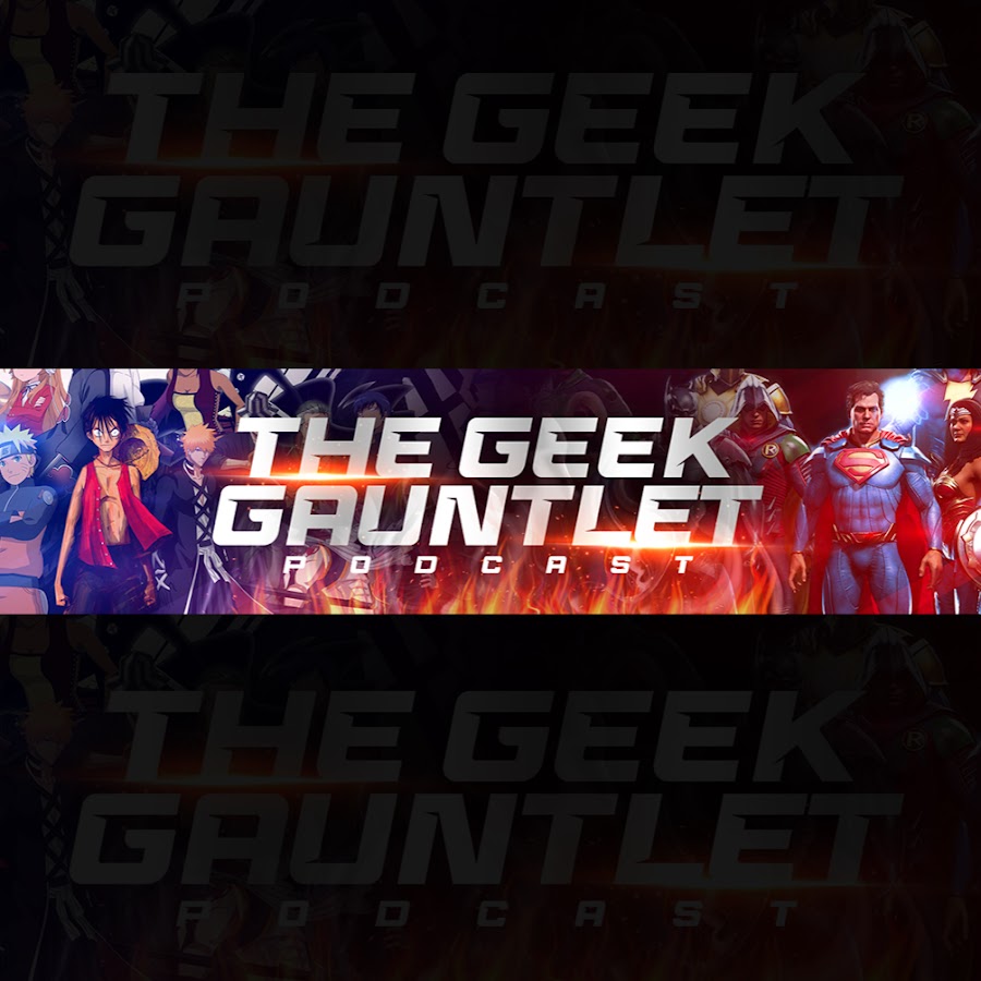 The Geek Gauntlet Podcast