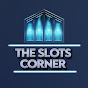 The Slots Corner