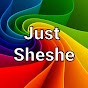 Just Sheshe