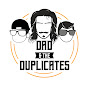 Dad & the Duplicates