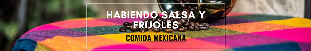 habiendo salsa y frijoles