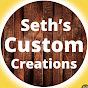 Seth's Custom Creations