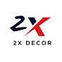 2X Decor