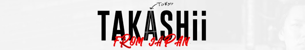 TAKASHii from Japan Banner