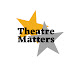 Theatre Matters