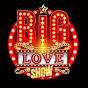 BIG LOVE SHOW