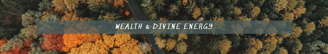 Wealth & Divine Energy