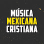 Música Mexicana Cristiana 