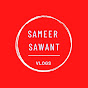 sameer sawant vlogs