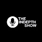 The Indepth Show