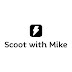 Scoot With Mike