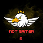 Not Gamer S