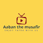 Aaban The Musafir