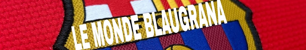 LE MONDE BLAUGRANA \n