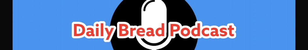 Daily Bread Podcast