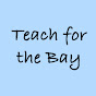 Teach for the Bay