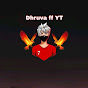 Dhruva ff YT