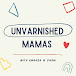 Unvarnished Mamas