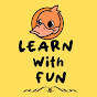 LEARN With FUN