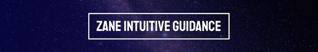 Zane Intuitive Guidance