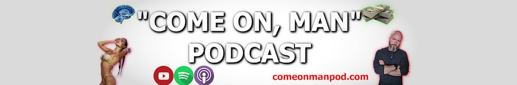 Come On Man Podcast Banner