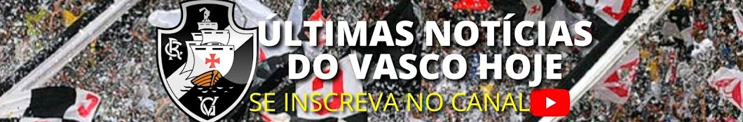 ÚLTIMAS NOTÍCIAS DO VASCO HOJE