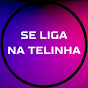 Se Liga na Telinha