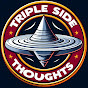 Triple Side Thoughts